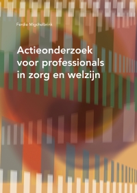 Actieonderzoek voor professionals in zorg en welzijn